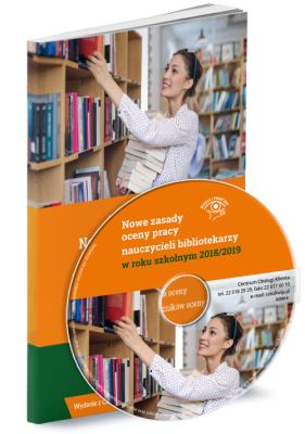 Nowe zasady oceny pracy nauczycieli bibliotekarzy w roku szkolnym 2018/2019. Autor: Kosiarz Agnieszka. SmakLiter.pl Okładka książki Nowe zasady oceny pracy nauczycieli bibliotekarzy w roku szkolnym 2018/2019