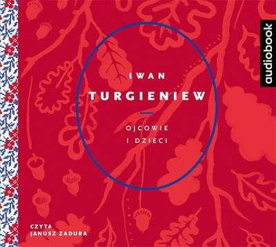 Ojcowie i dzieci. Audiobook. Autor: Iwan Turgieniew. SmakLiter.pl Okładka książki Ojcowie i dzieci. Audiobook