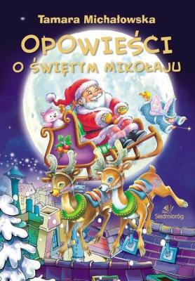 OPOWIEŚCI O ŚWIĘTYM MIKOŁAJU. Autor: Tamara Michałowska (oprac.). SmakLiter.pl Okładka książki OPOWIEŚCI O ŚWIĘTYM MIKOŁAJU