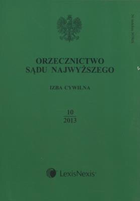 Orzecznictwo Sądu Najwyższego Izba Cywilna 10/2013. Wydawca: LexisNexis. SmakLiter.pl Opakowanie Orzecznictwo Sądu Najwyższego Izba Cywilna 10/2013