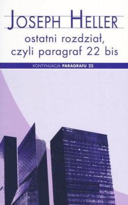 Ostatni rozdział, czyli paragraf 22 bis pocket. Autor: Heller Joseph. SmakLiter.pl Okładka książki Ostatni rozdział, czyli paragraf 22 bis pocket