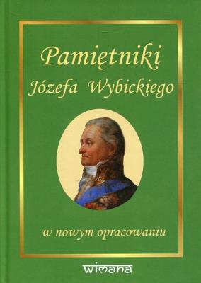 Okładka książki Pamiętniki Józefa Wybickiego w nowym opracowaniu