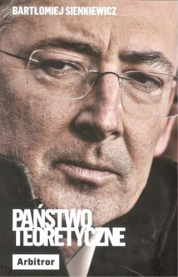 PAŃSTWO TEORETYCZNE. Autor: Sienkiewicz Bartłomiej. SmakLiter.pl Okładka książki PAŃSTWO TEORETYCZNE