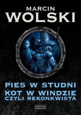 Okładka książki PIES W STUDNI KOT W WINDZIE CZYLI REKONKWISTA