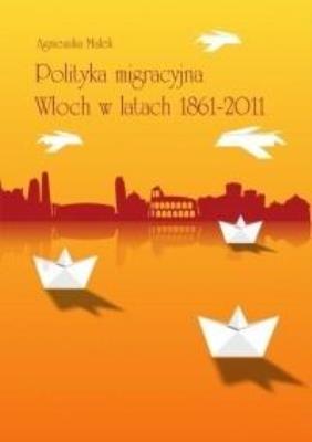 Okładka książki Polityka migracyjna Włoch w latach 1861-2011