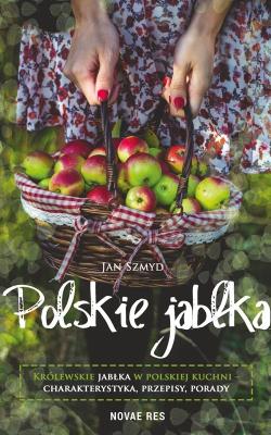 Polskie jabłka. Autor: Szmyd Jan. SmakLiter.pl Okładka książki Polskie jabłka
