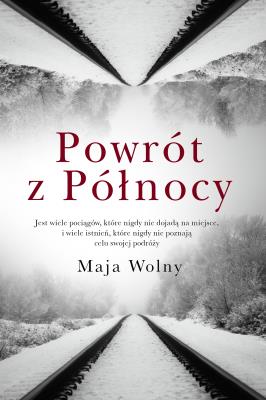 Powrót z Północy. Autor: Wolny Maja. SmakLiter.pl Okładka książki Powrót z Północy