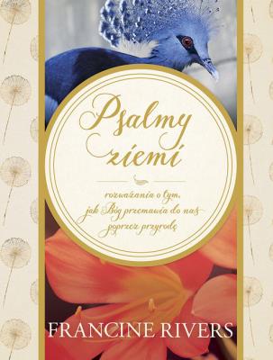 Psalmy ziemi. Autor: Francine Rivers. SmakLiter.pl Okładka książki Psalmy ziemi