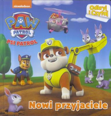Okładka książki Psi Patrol. Odkrywaj i czytaj. Nowi przyjaciele