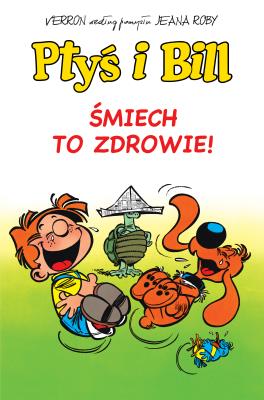 Ptyś i Bill T.2 Śmiech to zdrowie!. Autor: Jean Roba. SmakLiter.pl Okładka książki Ptyś i Bill T.2 Śmiech to zdrowie!
