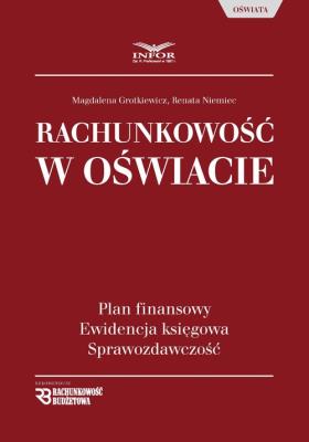 Rachunkowość w oświacie. Autor: Grotkiewicz Magdalena, Niemiec Renata. SmakLiter.pl Okładka książki Rachunkowość w oświacie