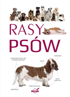 Rasy psów. Autor: Opracowanie zbiorowe. SmakLiter.pl Okładka książki Rasy psów