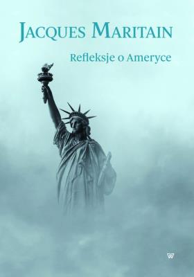 Refleksje o Ameryce. Autor: Maritain Jaques. SmakLiter.pl Okładka książki Refleksje o Ameryce