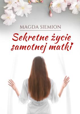 Okładka książki Sekretne życie samotnej matki