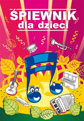 Okładka książki ŚPIEWNIK DLA DZIECI WYD. 3