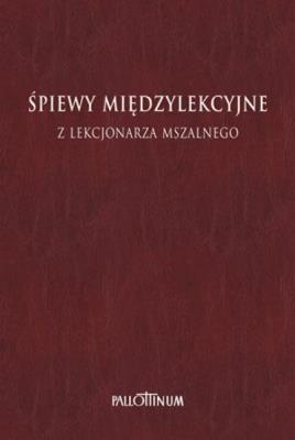 Śpiewy międzylekcyjne z lekcjonarza mszalnego Tom 1. Autor:   Praca zbiorowa. SmakLiter.pl Okładka książki Śpiewy międzylekcyjne z lekcjonarza mszalnego Tom 1