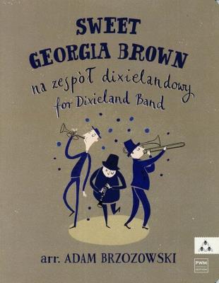 Sweet Georgia Brown - Na zespół dixielandowy. Autor: Brzozowski Adam. SmakLiter.pl Okładka książki Sweet Georgia Brown - Na zespół dixielandowy