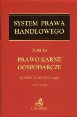 System Prawa Handlowego T.10 Prawo karne gosp. w.2. Autor: Zawłocki Robert. SmakLiter.pl Okładka książki System Prawa Handlowego T.10 Prawo karne gosp. w.2