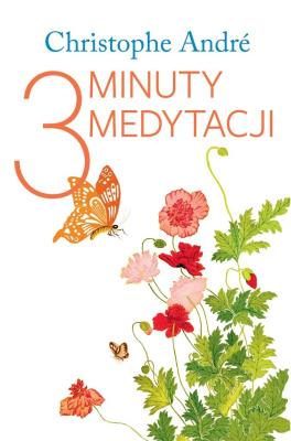 Trzy minuty medytacji. Autor: André Christophe. SmakLiter.pl Okładka książki Trzy minuty medytacji