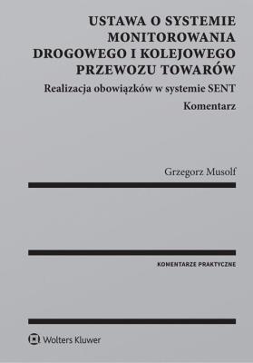 Okładka książki Ustawa o systemie monitorowania drogowego i kolejowego przewozu towarów