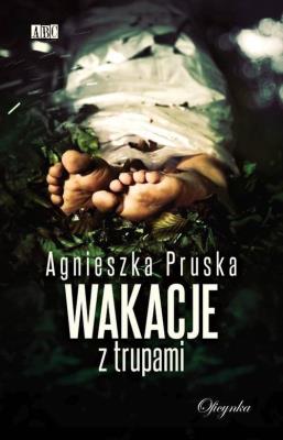 Wakacje z trupami. Autor: Pruska Agnieszka. SmakLiter.pl Okładka książki Wakacje z trupami