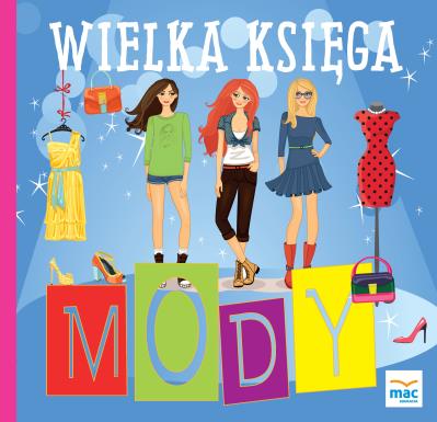 WIELKA KSIĘGA MODY. Autor: Marczewska Magdalena. SmakLiter.pl Okładka książki WIELKA KSIĘGA MODY