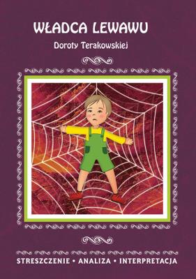 WŁADCA LEWAWU DOROTY TERAKOWSKIEJ STRESZCZENIE ANALIZA INTERPRETACJA WYD. 3. Autor: Dominika Mafutala-Makuch (oprac.). SmakLiter.pl Okładka książki WŁADCA LEWAWU DOROTY TERAKOWSKIEJ STRESZCZENIE ANALIZA INTERPRETACJA WYD. 3