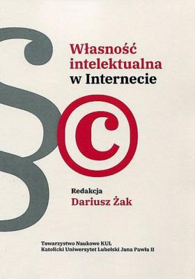 Własność intelektualna w Internecie. Wydawca: Towarzystwo Naukowe Katolickiego Uniwersytetu Lubelskiego. SmakLiter.pl Opakowanie Własność intelektualna w Internecie