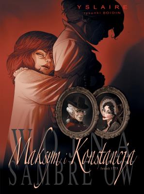 Wojna Sambre'ów Maksym i Konstancja. Autor: Bernard Yslaire, Marc-Antoine Boidin. SmakLiter.pl Okładka książki Wojna Sambre'ów Maksym i Konstancja