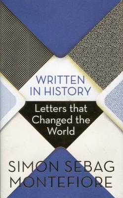 Written in History Letters that Changed the World. Autor: Montefiore Simon Sebag. SmakLiter.pl Okładka książki Written in History Letters that Changed the World