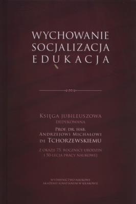 Okładka książki Wychowanie, socjalizacja, edukacja