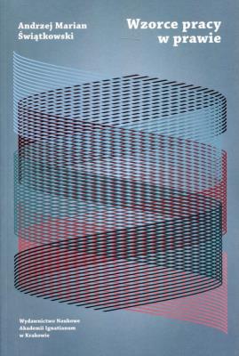 Wzorce pracy w prawie. Autor: Świątkowski Andrzej Marian. SmakLiter.pl Okładka książki Wzorce pracy w prawie