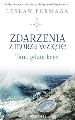 ZDARZENIA Z MORZA WZIĘTE TAM GDZIE KRES. Autor: Lesław Furmaga. SmakLiter.pl Okładka książki ZDARZENIA Z MORZA WZIĘTE TAM GDZIE KRES