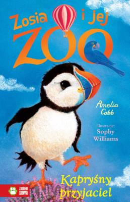 Zosia i jej zoo. Kapryśny przyjaciel. Autor: Amelia Cobb, Williams Sophy, Patryk Dobrowolski. SmakLiter.pl Okładka książki Zosia i jej zoo. Kapryśny przyjaciel