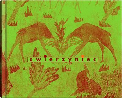 ZWIERZYNIEC OKAZY WYBRANE. Autor: Byliniak Maciej. SmakLiter.pl Okładka książki ZWIERZYNIEC OKAZY WYBRANE