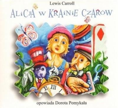 Alicja w Krainie Czarów audiobook. Autor: Lewis Carroll- Ilustracje: sir John Tenniel. SmakLiter.pl Okładka książki Alicja w Krainie Czarów audiobook