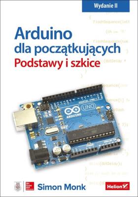 Arduino dla początkujących Podstawy i szkice. Autor: Monk Simon. SmakLiter.pl Okładka książki Arduino dla początkujących Podstawy i szkice