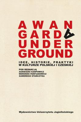 Awangarda/Underground. Autor: Karpowicz Agnieszka, Parfianowicz-Vertun Weronika. SmakLiter.pl Okładka książki Awangarda/Underground