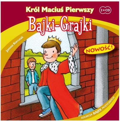 Bajki - Grajki. Król Maciuś Pierwszy 2CD - Audiobook. Autor: praca zbiorowa. SmakLiter.pl Okładka książki Bajki - Grajki. Król Maciuś Pierwszy 2CD - Audiobook