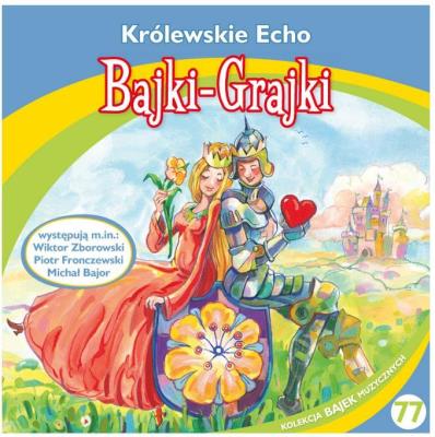 Bajki - Grajki. Królewskie Echo CD - Audiobook. Autor: praca zbiorowa. SmakLiter.pl Okładka książki Bajki - Grajki. Królewskie Echo CD - Audiobook