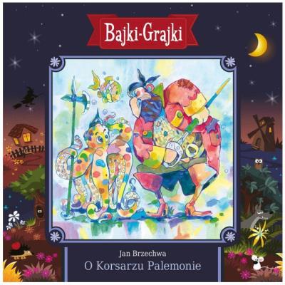 Bajki - Grajki. O Korsarzu Palemonie CD - Audiobook. Autor: praca zbiorowa. SmakLiter.pl Okładka książki Bajki - Grajki. O Korsarzu Palemonie CD - Audiobook