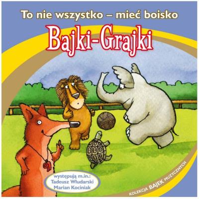 Bajki - Grajki. To nie wszystko - mieć boisko CD - Audiobook. Autor: praca zbiorowa. SmakLiter.pl Okładka książki Bajki - Grajki. To nie wszystko - mieć boisko CD - Audiobook