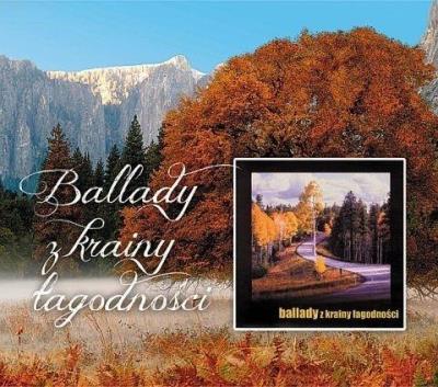 Ballady z krainy łagodności CD. Autor:   Praca zbiorowa. SmakLiter.pl Okładka książki Ballady z krainy łagodności CD