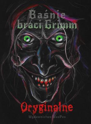 Baśnie braci Grimm Oryginalne. Autor: Grimm Jacob Ludwig Karl. SmakLiter.pl Okładka książki Baśnie braci Grimm Oryginalne