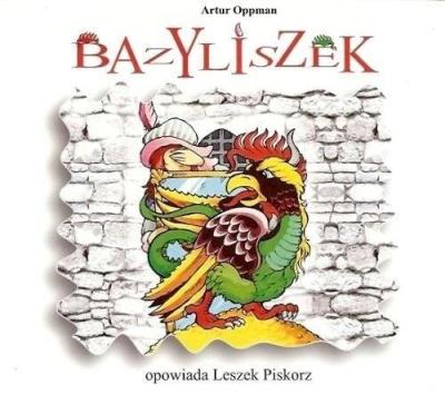 Bazyliszek audiobook. Autor: Artur Oppman. SmakLiter.pl Okładka książki Bazyliszek audiobook