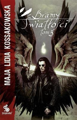 Bramy Światłości T.3 BR. Autor: Kossakowska Maja Lidia. SmakLiter.pl Okładka książki Bramy Światłości T.3 BR