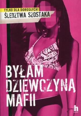 Okładka książki Byłam dziewczyną mafii