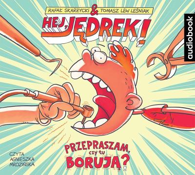 CD MP3 PRZEPRASZAM CZY TU BORUJĄ HEJ JĘDREK. Autor: Skarżycki Rafał, Lew Leśniak Tomasz. SmakLiter.pl Okładka książki CD MP3 PRZEPRASZAM CZY TU BORUJĄ HEJ JĘDREK