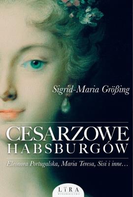 Okładka książki CESARZOWE HABSBURGÓW