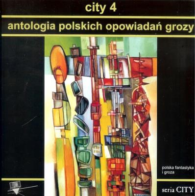 City 4 Antologia polskich opowiadań grozy. Autor:   Praca zbiorowa. SmakLiter.pl Okładka książki City 4 Antologia polskich opowiadań grozy